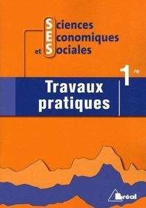 Sciences économiques et sociales 1e - Travaux pratiques