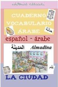 Cuaderno de vocabulario Árabe-Español. La ciudad