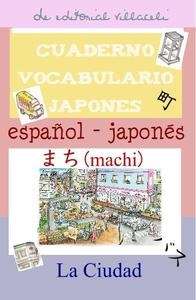 Cuaderno de vocabulario Japonés-Español. La ciudad