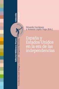 España y Estados Unidos en la era de las independencias