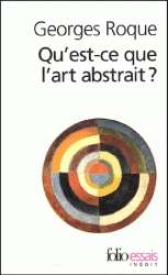 Qu'est-ce que l'art abstrait. Une histoire de l'abstraction en peinture