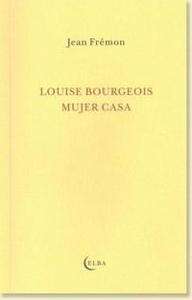 Louise Bourgeois. Mujer casa