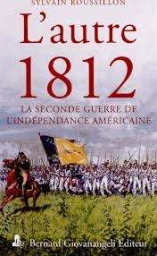 L'autre 1812. La seconde guerre de l'indépendence américaine