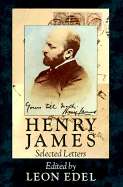 The Selected Letters of Henry James