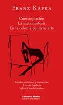 Contemplación / La metamorfosis / En la colonia penitenciaria