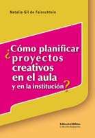 ¿Cómo planificar proyectos creativos en el aula y en la institución?