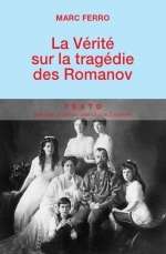 La verité sur la tragédie des Romanov