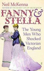 Fanny and Stella (The young men who shocked Victorian England)