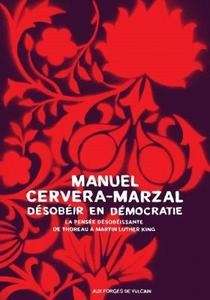 Désobéir en démocratie. La pensée désobéissante de Thoreau à Martin Luther King