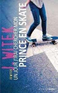 Un jour j'irai chercher mon prince en skate