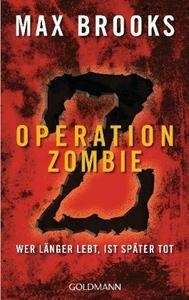 Operation Zombie-Wer länger lebt, ist später tot