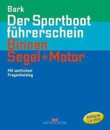 Der Sportbootführerschein Binnen Segel + Motor