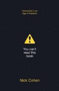 You Can't Read This Book: Censorship in an Age of Freedom