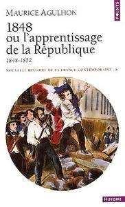 1848 ou l'apprentissage de la République 1848-1852