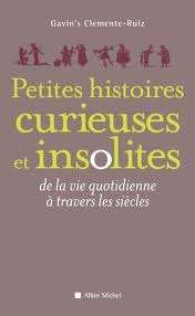 Petites histoires curieuses et insolites