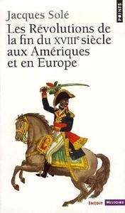 Les Révolutions de la fin du XVIIIe siècle aux Amériques et en Europe