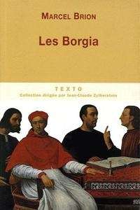 Les Borgia. Le Pape et le Prince