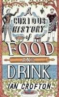 A Curious History of Food and Drink