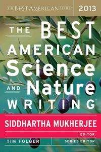 The Best American Science and Nature Writing 2013