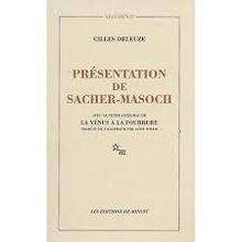 Présention de Sacher-Masoch - Le froid - Le cruel - La Vénus à la Fourrure