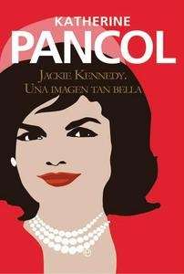 Jackie Kennedy. Una imagen tan bella