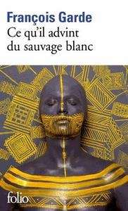 Ce qu'il advint du sauvage blanc