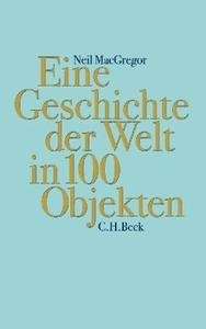 Eine Geschichte der Welt in 100 Objekten