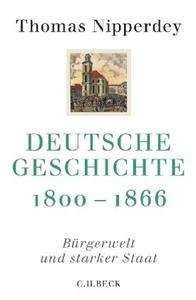 Deutsche Geschichte 1800-1866. Bd. 1