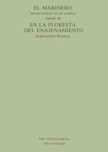 El marinero (drama estático en un cuadro) seguido de En la floresta del enajenamiento