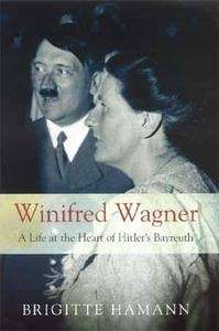 Winifred Wagner, a Life at the Heart of Hitler's Bayreuth