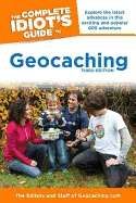 The Complete Idiot's Guide to Geocaching (3rd ed.)
