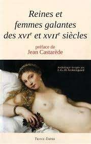 Reines et femmes galantes des XVIe et XVIIe siècles