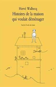 Histoires de la maison qui voulait déménager