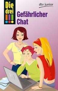 Die drei Ausrufezeichen, Gefährlicher Chat. Bd. 3