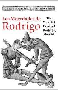 Las Mocedades de Rodrigo. The Youthful Deeds of Rodrigo, the Cid
