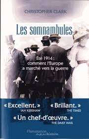 Les somnambules. Été 1914: commen l'Europe a marché vers la guèrre