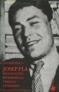 Josep Pla: Ficció autobiogràfica i veritat literària