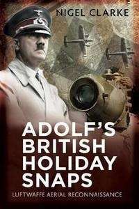Adolf's British Holiday Snaps