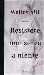 Resistere non serve a niente