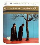 Le théâtre français du XXe siècle. Histoire, textes choisis, mise en scène.