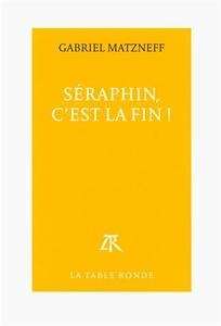 Séraphin, c'est la fin!