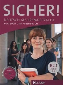 Sicher! B2/1 Kurs- und Arbeitsbuch +Audio-CD zum Arbeitsbuch. Lektion 1-6