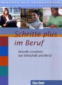 Schritte plus im Beruf. Aktuelle Lesetexte aus Wirtschaft und Beruf. Niveau A1/2-B1/2