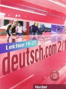 Deutsch. Com 2/. A2/1. Kursbuch+Glossar Deutsch-Spanisch.  Lektion 19-27