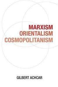 Marxism, Orientalism, Cosmopolitanism