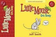 Little Mouse Gets Ready: Toon Books Level 1