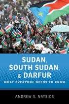 Sudan, South Sudan, and Darfur, What Everyone Needs to Know