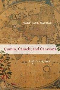 Cumin, Camels and Caravans