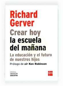 Crear hoy la escuela de mañana: la educación y el futuro de nuestros hijos