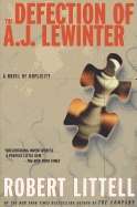 The Defection of A.J. Lewinter: A Novel of Duplicity